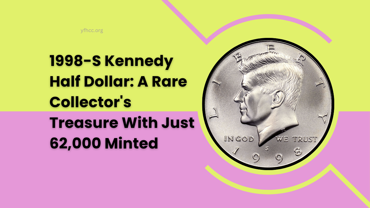 1998-S Kennedy Half Dollar: A Rare Collector's Treasure With Just 62,000 Minted