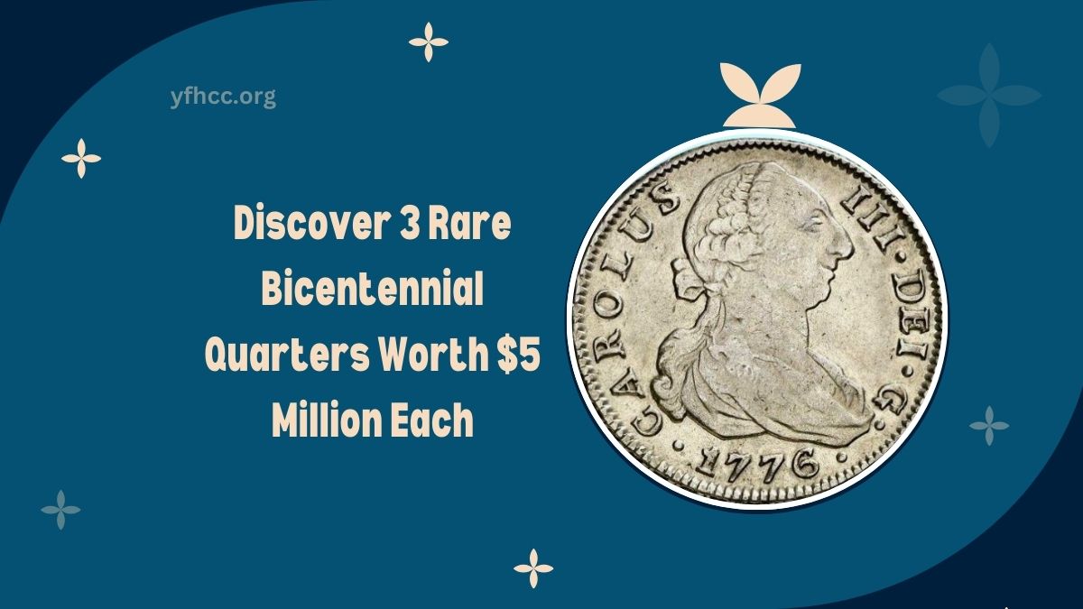 Discover 3 Rare Bicentennial Quarters Worth $5 Million Each: A Numismatic Treasure Hunt!