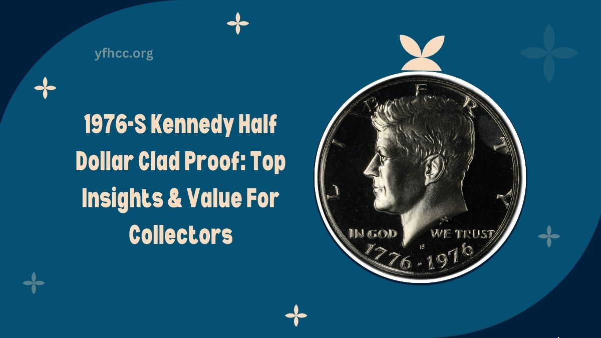 1976-S Kennedy Half Dollar Clad Proof: Top Insights & Value For Collectors