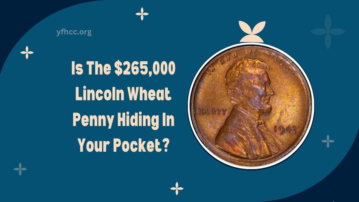 Is The $265,000 Lincoln Wheat Penny Hiding In Your Pocket? Find Out If You Have This Rare Coin!