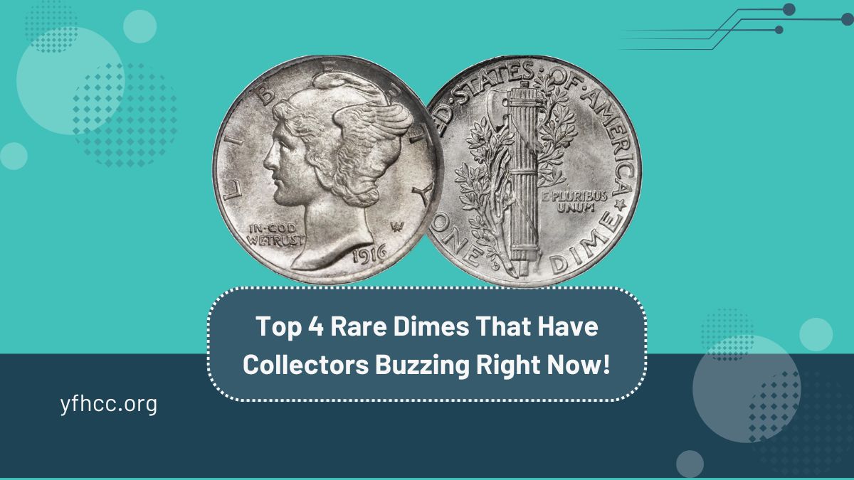 Top 4 Rare Dimes That Have Collectors Buzzing Right Now!